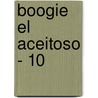 Boogie El Aceitoso - 10 door Roberto Fontanarrosa