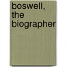 Boswell, The Biographer door George Mallory
