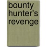 Bounty Hunter's Revenge door Ron Watkins