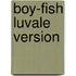 Boy-Fish Luvale Version