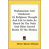 Brahmanism And Hinduism by Sir Monier Monier-Williams