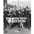 Breaking With Tradition