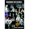 Breaking the Silence... by Paul A. Schwarzbart
