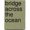 Bridge Across The Ocean door Randy Boyd