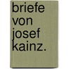 Briefe Von Josef Kainz. door Josef Kainz