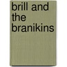 Brill and the Branikins door Mike Lake