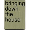 Bringing Down the House door Olivia Turnball