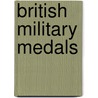 British Military Medals door Peter Duckers
