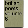 British Poets, Volume 6 by Unknown
