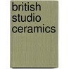 British Studio Ceramics by Paul Rice