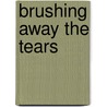 Brushing Away The Tears door Debbie Wilson