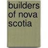 Builders Of Nova Scotia door Sir John G. Bouinot