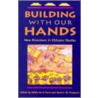 Building With Our Hands by Adela de la Torre