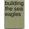 Building the Sea Eagles door David L. Nichols