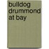 Bulldog Drummond At Bay