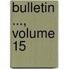 Bulletin ..., Volume 15 door histor Soci T. Normand
