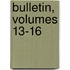 Bulletin, Volumes 13-16