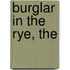 Burglar In The Rye, The