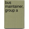 Bus Maintainer, Group A by Jack Rudman