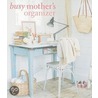 Busy Mother's Organizer door Ryland Peters