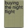 Buying The Night Flight door Georgie Anne Geyer