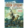 By the Great Horn Spoon door Sid Fleischman
