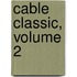 Cable Classic, Volume 2