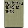 California 1849 To 1913 door L.H. Wooley
