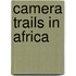 Camera Trails in Africa