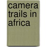 Camera Trails in Africa door Martin Johnson