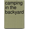 Camping In The Backyard door Anthony J. Zatti