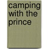 Camping With The Prince by Thomas A. Bass