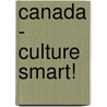 Canada - Culture Smart! by Diane Lemieux