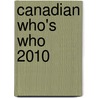 Canadian Who's Who 2010 door University of Toronto Press