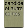 Candide Et Autre Contes door Voltaire