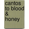 Cantos to Blood & Honey by Adrian Castro