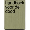 Handboek voor de dood by Bram Hulzebos