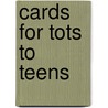 Cards For Tots To Teens by Marion Elliott