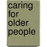 Caring For Older People