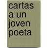 Cartas A un Joven Poeta by Von Rainer Maria Rilke
