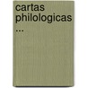Cartas Philologicas ... door Onbekend