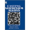 Casting Aluminum Alloys door Vadim S. Zolotorevsky