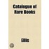 Catalogue Of Rare Books
