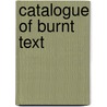 Catalogue of Burnt Text door Timothy David Orme