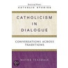 Catholicism In Dialogue door Wayne Teasdale