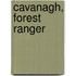 Cavanagh, Forest Ranger