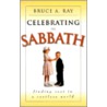 Celebrating The Sabbath door Bruce A. Ray
