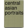 Central Asian Portraits by Demetrius Charles Boulger