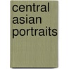 Central Asian Portraits by Demetrius Charles Boulger
