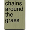 Chains Around the Grass door Naomi Ragen
